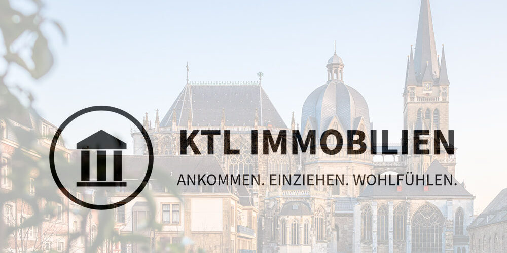 Logo von KTL Immobilien mit dem Claim „Ankommen. Einziehen. Wohlfühlen." vor dem Aachener Dom